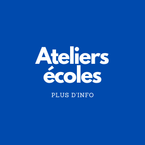 Ateliers pour les écoles